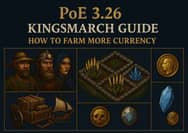 PoE 3.26 Kingsmarch Guide: How to Farm More Currency